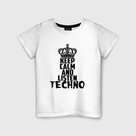 Детская футболка хлопок с принтом Keep calm and listen Techno в Санкт-Петербурге, 100% хлопок | круглый вырез горловины, полуприлегающий силуэт, длина до линии бедер | ebm | edm | hi nrg | techno | габбер | даб | детройт | дип | индастриал | италиан | минимал | музыка | синтипоп | тек хаус | техно | фанк | хард | чикаго хаус | шранц | эйсид | электро | электронная