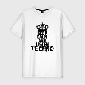 Мужская футболка премиум с принтом Keep calm and listen Techno в Санкт-Петербурге, 92% хлопок, 8% лайкра | приталенный силуэт, круглый вырез ворота, длина до линии бедра, короткий рукав | ebm | edm | hi nrg | techno | габбер | даб | детройт | дип | индастриал | италиан | минимал | музыка | синтипоп | тек хаус | техно | фанк | хард | чикаго хаус | шранц | эйсид | электро | электронная