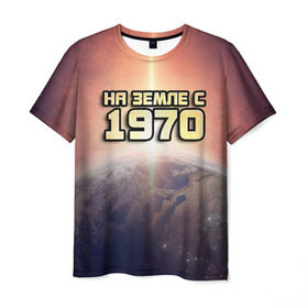 Мужская футболка 3D с принтом На земле с 1970 в Санкт-Петербурге, 100% полиэфир | прямой крой, круглый вырез горловины, длина до линии бедер | 1970 | год рождения | года | дата | земля | космос | на земле | небо | планета