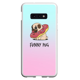 Чехол для Samsung S10E с принтом Funny PUG в Санкт-Петербурге, Силикон | Область печати: задняя сторона чехла, без боковых панелей | animals | dog | dogs | gradient | illustration | inscription | lettering | pug | puppy | градиент | животные | иллюстрация | леттеринг | мопс | надпись | песик | собаки | щенок