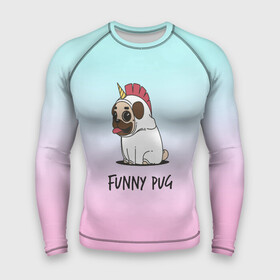 Мужской рашгард 3D с принтом Funny PUG в Санкт-Петербурге,  |  | animals | dog | dogs | gradient | illustration | inscription | lettering | pug | puppy | unicorn | градиент | единорог | животные | иллюстрация | леттеринг | мопс | надпись | песик | собаки | щенок