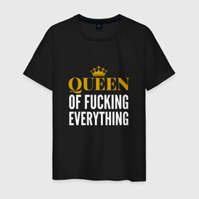 Мужская футболка хлопок с принтом Queen of fucking everything в Санкт-Петербурге, 100% хлопок | прямой крой, круглый вырез горловины, длина до линии бедер, слегка спущенное плечо. | для девушек | королева | корона | с надписью