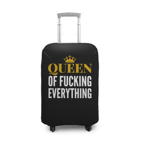Чехол для чемодана 3D с принтом Queen of fucking everything в Санкт-Петербурге, 86% полиэфир, 14% спандекс | двустороннее нанесение принта, прорези для ручек и колес | для девушек | королева | корона | с надписью
