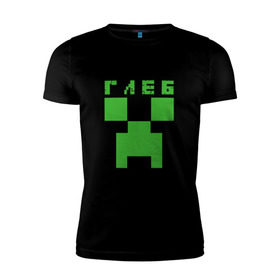 Мужская футболка премиум с принтом Глеб - Minecraft в Санкт-Петербурге, 92% хлопок, 8% лайкра | приталенный силуэт, круглый вырез ворота, длина до линии бедра, короткий рукав | 