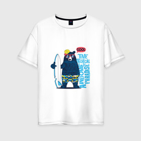 Женская футболка хлопок Oversize с принтом Медведь в Санкт-Петербурге, 100% хлопок | свободный крой, круглый ворот, спущенный рукав, длина до линии бедер
 | каникулы | лето | медведи | медведь | море | отдых | отпуск | пляж | с медведем | серф | серфинг