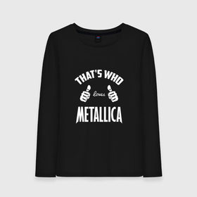 Женский лонгслив хлопок с принтом Вот кто любит Metallica в Санкт-Петербурге, 100% хлопок |  | 