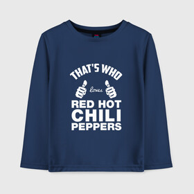 Детский лонгслив хлопок с принтом Вот кто любит Red Hot Chili Peppers в Санкт-Петербурге, 100% хлопок | круглый вырез горловины, полуприлегающий силуэт, длина до линии бедер | red hot chili peppers | rhcp | перцы | ред хот чили пепперс | рхчп | рэд