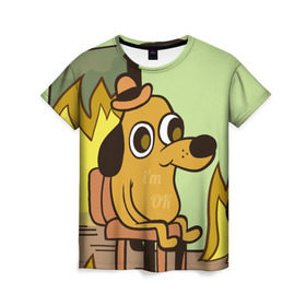 Женская футболка 3D с принтом This is fine в Санкт-Петербурге, 100% полиэфир ( синтетическое хлопкоподобное полотно) | прямой крой, круглый вырез горловины, длина до линии бедер | Тематика изображения на принте: dog | in fire | meme | this is fine | в огне | все нормально | мем | собака