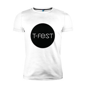 Мужская футболка премиум с принтом T-Fest_13 в Санкт-Петербурге, 92% хлопок, 8% лайкра | приталенный силуэт, круглый вырез ворота, длина до линии бедра, короткий рукав | t fest | tfest | незборецкий | т фест | тифест