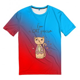 Мужская футболка 3D с принтом Im a Cat person в Санкт-Петербурге, 100% полиэфир | прямой крой, круглый вырез горловины, длина до линии бедер | cat | взгляд | кот | кот хипстер | котёнок | котятки | котятушки | кошечки | кошка | мордочка