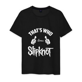 Мужская футболка хлопок с принтом Вот кто любит Slipknot в Санкт-Петербурге, 100% хлопок | прямой крой, круглый вырез горловины, длина до линии бедер, слегка спущенное плечо. | 