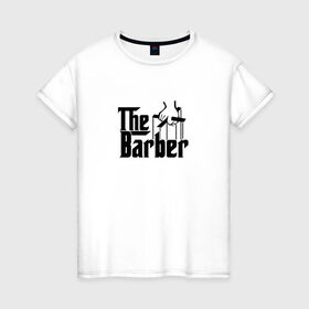 Женская футболка хлопок с принтом The Barber godfather black в Санкт-Петербурге, 100% хлопок | прямой крой, круглый вырез горловины, длина до линии бедер, слегка спущенное плечо | 