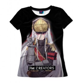 Женская футболка 3D с принтом Re:Creators 3 в Санкт-Петербурге, 100% полиэфир ( синтетическое хлопкоподобное полотно) | прямой крой, круглый вырез горловины, длина до линии бедер | re:creators | troyca | аниме