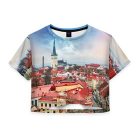 Женская футболка 3D укороченная с принтом Таллин (Эстония) в Санкт-Петербурге, 100% полиэстер | круглая горловина, длина футболки до линии талии, рукава с отворотами | estonia | tallin | город | европа | путешествие | таллин | туризм | эстония
