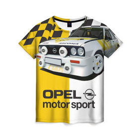 Женская футболка 3D с принтом Opel Motor Sport Ascona B в Санкт-Петербурге, 100% полиэфир ( синтетическое хлопкоподобное полотно) | прямой крой, круглый вырез горловины, длина до линии бедер | 