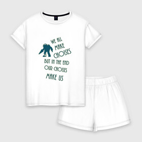 Женская пижама с шортиками хлопок с принтом We make choises в Санкт-Петербурге, 100% хлопок | футболка прямого кроя, шорты свободные с широкой мягкой резинкой | bioshock | bioshock 1 | quote | quotes | биошок | биошок 1 | цитата | цитаты