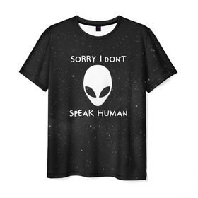 Мужская футболка 3D с принтом Sorry, I Dont Speak Human в Санкт-Петербурге, 100% полиэфир | прямой крой, круглый вырез горловины, длина до линии бедер | голова | извините | инопланетянин | космос | нло | человек | я не говорю