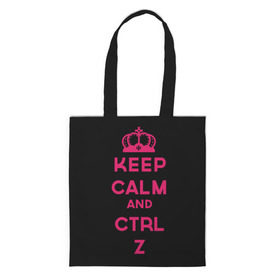 Сумка 3D повседневная с принтом Keep calm and ctrl z в Санкт-Петербурге, 100% полиэстер | Плотность: 200 г/м2; Размер: 34×35 см; Высота лямок: 30 см | ctrl z | it | keep calm | будь спокоен | компьютер | корона | с надписью