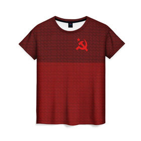 Женская футболка 3D с принтом СССР СПОРТ в Санкт-Петербурге, 100% полиэфир ( синтетическое хлопкоподобное полотно) | прямой крой, круглый вырез горловины, длина до линии бедер | красный | молот | серп | текстура