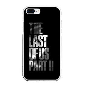 Чехол для iPhone 7Plus/8 Plus матовый с принтом The Last of Us II в Санкт-Петербурге, Силикон | Область печати: задняя сторона чехла, без боковых панелей | the last of us | гриб | грибы | джоэл | кордицепс | пиратs | элли