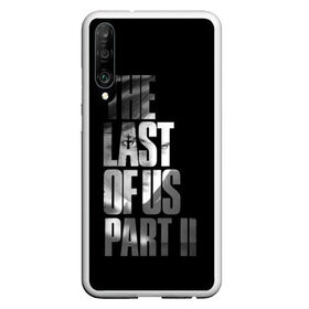 Чехол для Honor P30 с принтом The Last of Us II в Санкт-Петербурге, Силикон | Область печати: задняя сторона чехла, без боковых панелей | the last of us | гриб | грибы | джоэл | кордицепс | пиратs | элли