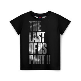 Детская футболка 3D с принтом The Last of Us II в Санкт-Петербурге, 100% гипоаллергенный полиэфир | прямой крой, круглый вырез горловины, длина до линии бедер, чуть спущенное плечо, ткань немного тянется | the last of us | гриб | грибы | джоэл | кордицепс | пиратs | элли