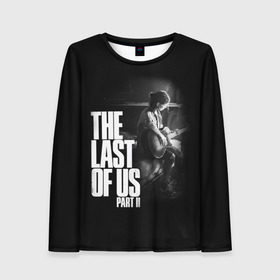 Женский лонгслив 3D с принтом The Last of Us II_ в Санкт-Петербурге, 100% полиэстер | длинные рукава, круглый вырез горловины, полуприлегающий силуэт | the last of us | гриб | грибы | джоэл | кордицепс | пиратs | элли
