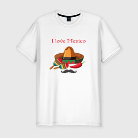 Мужская футболка премиум с принтом Love Mexico в Санкт-Петербурге, 92% хлопок, 8% лайкра | приталенный силуэт, круглый вырез ворота, длина до линии бедра, короткий рукав | 