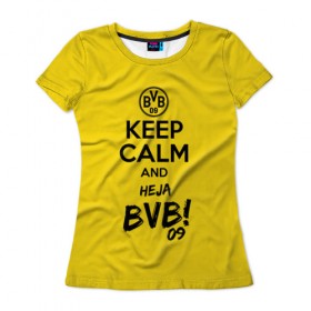 Женская футболка 3D с принтом Keep calm and Heja BVB в Санкт-Петербурге, 100% полиэфир ( синтетическое хлопкоподобное полотно) | прямой крой, круглый вырез горловины, длина до линии бедер | 09 | bvb | calm | heja | keep | боруссия | германия | дортмунд | клуб | сохраняй | спокойствие | фк | футбол | футбольный