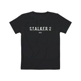 Детская футболка хлопок с принтом STALKER 2021 в Санкт-Петербурге, 100% хлопок | круглый вырез горловины, полуприлегающий силуэт, длина до линии бедер | stalker | stalker 2 | сталкер | сталкер 2