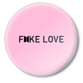 Значок с принтом FAKE LOVE_pink в Санкт-Петербурге,  металл | круглая форма, металлическая застежка в виде булавки | bangtan boys | bts | бантаны | бтс