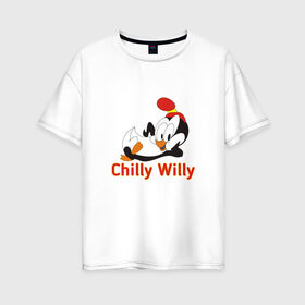 Женская футболка хлопок Oversize с принтом Chilly Willy в Санкт-Петербурге, 100% хлопок | свободный крой, круглый ворот, спущенный рукав, длина до линии бедер
 | chilly | chilly willy | арт | животные | милые | мультфильмы | пингвины | чилли вилли
