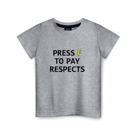 Детская футболка хлопок с принтом Press F to pay respects в Санкт-Петербурге, 100% хлопок | круглый вырез горловины, полуприлегающий силуэт, длина до линии бедер | Тематика изображения на принте: press f | игры | нажми f | нажми ф