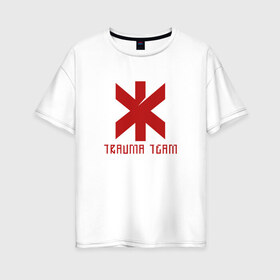 Женская футболка хлопок Oversize с принтом TRAUMA TEAM CYBERPUNK 2077 в Санкт-Петербурге, 100% хлопок | свободный крой, круглый ворот, спущенный рукав, длина до линии бедер
 | 2019 | cd project red | cyberpunk 2077 | future | hack | night city | samurai | sci fi | trauma team | андроиды | безумие | будущее | город ночи | киберпанк 2077 | логотип | роботы | самураи | фантастика | цифры