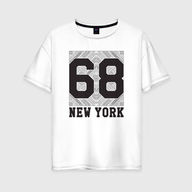 Женская футболка хлопок Oversize с принтом New York 68 в Санкт-Петербурге, 100% хлопок | свободный крой, круглый ворот, спущенный рукав, длина до линии бедер
 | new york | города | нью йорк | стиль | фракталы