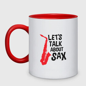 Кружка двухцветная с принтом let`s talk about sax в Санкт-Петербурге, керамика | объем — 330 мл, диаметр — 80 мм. Цветная ручка и кайма сверху, в некоторых цветах — вся внутренняя часть | саксофон | саксофонист