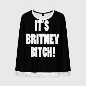 Мужской свитшот 3D с принтом Its Britney Bitch в Санкт-Петербурге, 100% полиэстер с мягким внутренним слоем | круглый вырез горловины, мягкая резинка на манжетах и поясе, свободная посадка по фигуре | baby one more time | britney spears | oops | бритни спирс