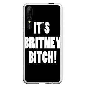 Чехол для Honor P Smart Z с принтом Its Britney Bitch в Санкт-Петербурге, Силикон | Область печати: задняя сторона чехла, без боковых панелей | Тематика изображения на принте: baby one more time | britney spears | oops | бритни спирс