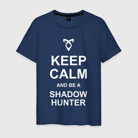 Мужская футболка хлопок с принтом be a Shadowhunter в Санкт-Петербурге, 100% хлопок | прямой крой, круглый вырез горловины, длина до линии бедер, слегка спущенное плечо. | freeform | shadowhunters | доминик шервуд | клэри фрэй | кэтрин макнамара | фэнтази