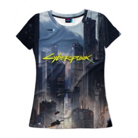 Женская футболка 3D с принтом Cyberpunk 2077 city в Санкт-Петербурге, 100% полиэфир ( синтетическое хлопкоподобное полотно) | прямой крой, круглый вырез горловины, длина до линии бедер | cd projekt red | cyberpunk | cyberpunk 2077 | e3 | night city | ps4 | rpg | v | xbox | будущее | киберпанк | киберпанк 2077 | найт сити | от создателей ведьмака | рпг