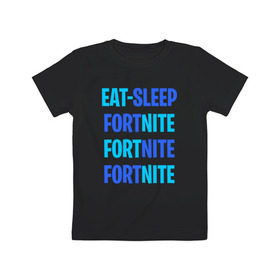 Детская футболка хлопок с принтом Eat Sleep Fortnite в Санкт-Петербурге, 100% хлопок | круглый вырез горловины, полуприлегающий силуэт, длина до линии бедер | battle royale | fortnite | victory royale | батл роял | фортнайт