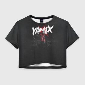 Женская футболка 3D укороченная с принтом YANIX в Санкт-Петербурге, 100% полиэстер | круглая горловина, длина футболки до линии талии, рукава с отворотами | Тематика изображения на принте: 