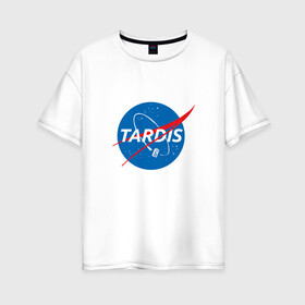 Женская футболка хлопок Oversize с принтом TARDIS DOCTOR WHO NASA в Санкт-Петербурге, 100% хлопок | свободный крой, круглый ворот, спущенный рукав, длина до линии бедер
 | Тематика изображения на принте: doctor who | nasa | tardis | доктор кто | машина времени | наса | тардис