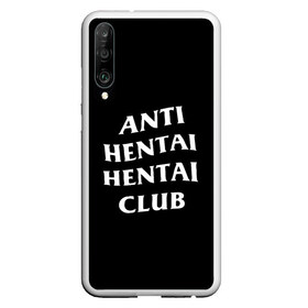 Чехол для Honor P30 с принтом ANTI HENTAI HENTAI CLUB в Санкт-Петербурге, Силикон | Область печати: задняя сторона чехла, без боковых панелей | ahegao | kawai | kowai | oppai | otaku | senpai | sugoi | waifu | yandere | ахегао | ковай | отаку | сенпай | яндере