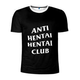 Мужская футболка 3D спортивная с принтом ANTI HENTAI HENTAI CLUB в Санкт-Петербурге, 100% полиэстер с улучшенными характеристиками | приталенный силуэт, круглая горловина, широкие плечи, сужается к линии бедра | Тематика изображения на принте: ahegao | kawai | kowai | oppai | otaku | senpai | sugoi | waifu | yandere | ахегао | ковай | отаку | сенпай | яндере