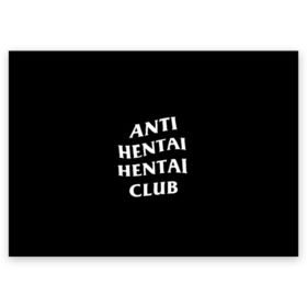 Поздравительная открытка с принтом ANTI HENTAI HENTAI CLUB в Санкт-Петербурге, 100% бумага | плотность бумаги 280 г/м2, матовая, на обратной стороне линовка и место для марки
 | Тематика изображения на принте: ahegao | kawai | kowai | oppai | otaku | senpai | sugoi | waifu | yandere | ахегао | ковай | отаку | сенпай | яндере