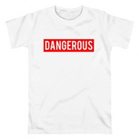 Мужская футболка хлопок с принтом Dangerous в Санкт-Петербурге, 100% хлопок | прямой крой, круглый вырез горловины, длина до линии бедер, слегка спущенное плечо. | dangerous | надпись | опасен | опасна | особо опасен