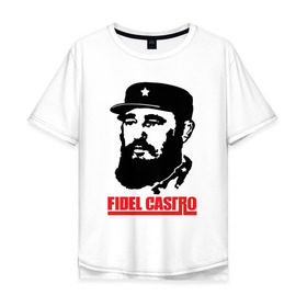 Мужская футболка хлопок Oversize с принтом Фидель Кастро в Санкт-Петербурге, 100% хлопок | свободный крой, круглый ворот, “спинка” длиннее передней части | 