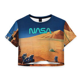Женская футболка 3D укороченная с принтом NASA on Mars в Санкт-Петербурге, 100% полиэстер | круглая горловина, длина футболки до линии талии, рукава с отворотами | 