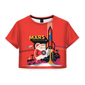 Женская футболка 3D укороченная с принтом Mars NASA в Санкт-Петербурге, 100% полиэстер | круглая горловина, длина футболки до линии талии, рукава с отворотами | 